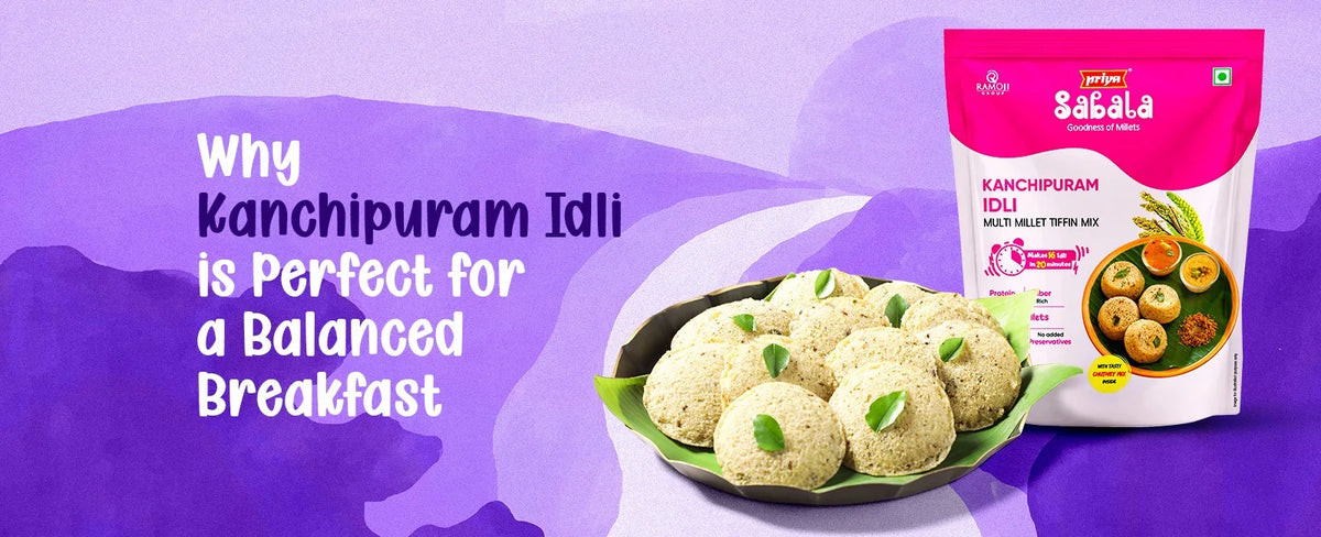 Why Kanchipuram Idli is Perfect for a Balanced Breakfast