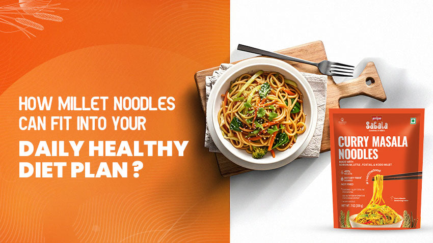 How Millet Noodles Can Fit into Your Daily Healthy Diet Plan