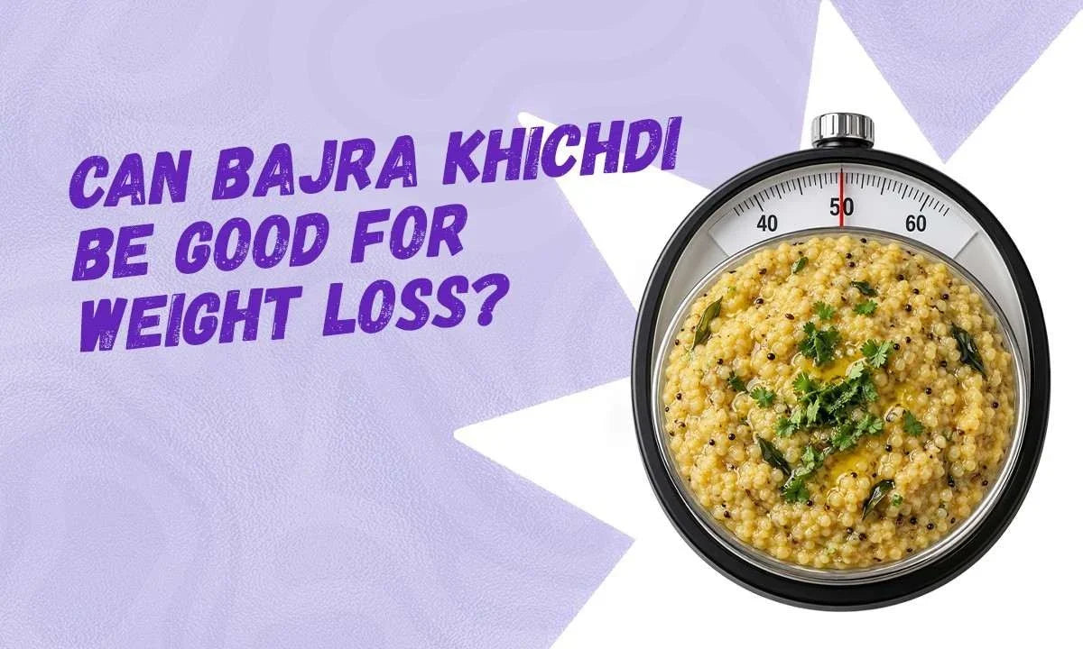 Can Bajra Khichdi Be Good for Weight Loss?